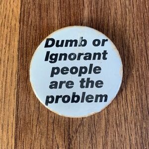 70's Dumb People Pin